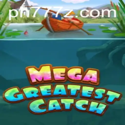 MegaGreatestCatch: Dive into the Ultimate Gaming Experience